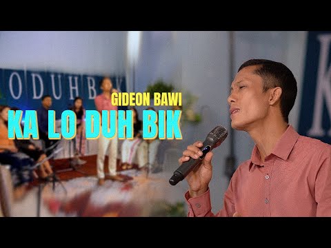 Ka Lo Duh Bik | Gideon Bawi (Official Video)