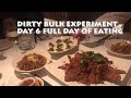 Dirty Bulk Experiment Day 6 - London England, full day of eating over 6,000 calories