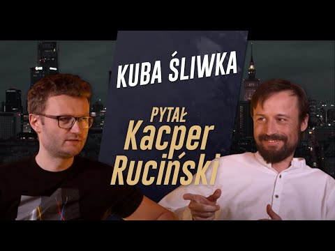 PYTAŁ KACPER RUCIŃSKI - odc. 6 - KUBA ŚLIWKA