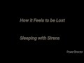 How It Feels To Be Lost Sleeping With Sirens Lyrics