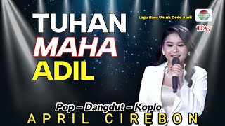 Download lagu TUHAN MAHA ADIL  APRIL DA7‼️POP DANGDUT KOPLO mp3