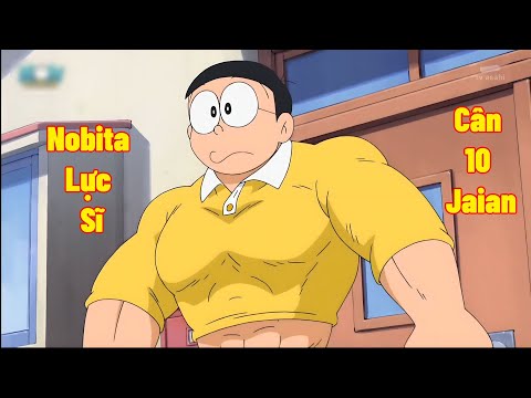 Review Doraemon Tổng Hợp Phần 1 l Nobita Hóa Lực Sĩ Xử Đẹp Jaian Và Cái Kết ?l Tóm Tắt Doraemon