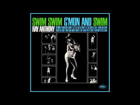 Swim Swim C'mon Lets Swim by Ray Anthony