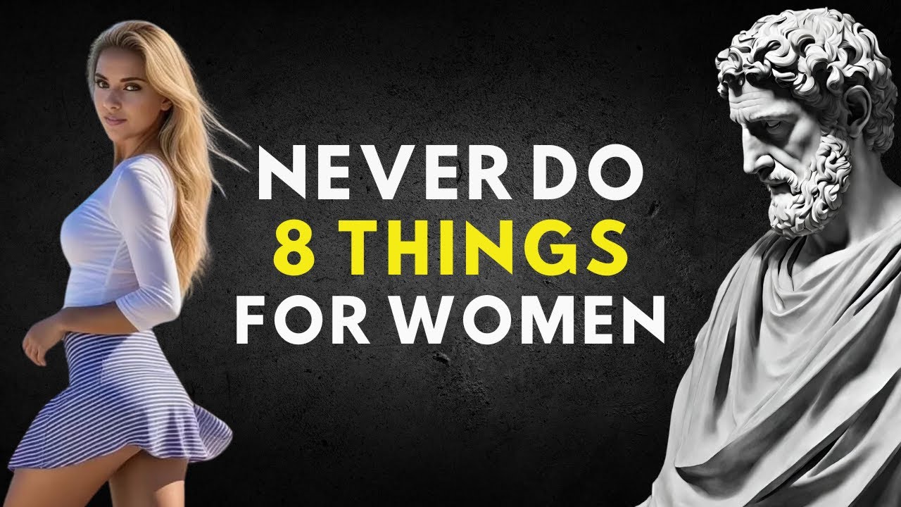 8 Things Smart Men Should Not Do With Women | Stoicism