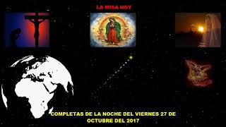 COMPLETAS DE LA NOCHE DEL VIERNES 27 DE OCTUBRE DEL 2017