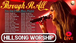 [Through It All - Hillsong Worship 2024] 🙏Beautiful HILLSONG Praise And Worship Songs Playlist 2024