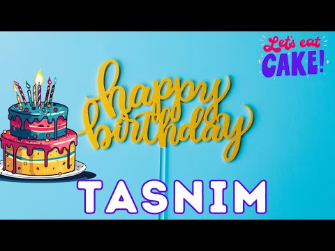 Happy Birthday Tasnim, Birthday of Tasnim, Best Birthday Wishes