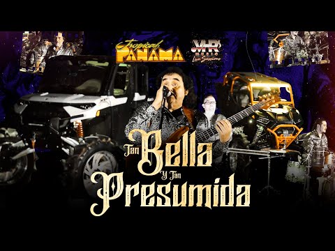 Tropical Panamá - Tan Bella Y Tan Presumida (En Vivo)