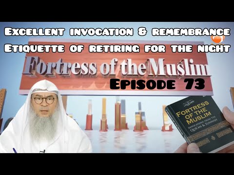 Fortress Of The Muslim 73 Excellent dhikr & dua. Etiquette of retiring for the night Assim al hakeem