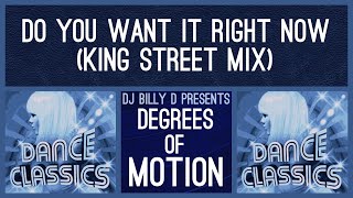 Degrees of Motion - Do You Want It Right Now (King Street Mix)