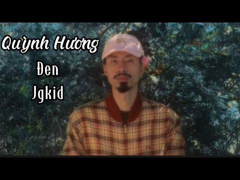 [Lyric] Quỳnh Hương - JGKiD, Đen | ST: Trịnh Công Sơn