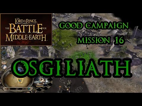 LOTR BFME Good Campaign: Mission 16 - Osgiliath