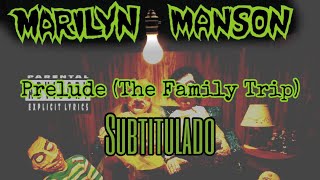 Marilyn Manson - Prelude (The Family Trip) | SUBTITULADO AL ESPAÑOL