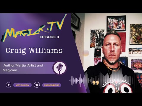 Magick.TV Episode 3: Craig Williams The Warrior of the Spiritual Desert
