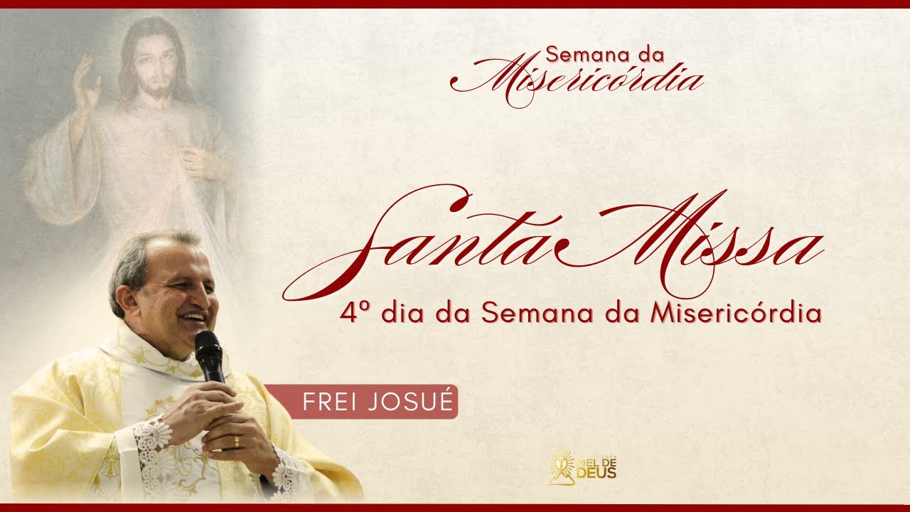 AO VIVO: Frei Josué | Santa Missa 4º dia da Semana da Misericórdia | 24/04/2025