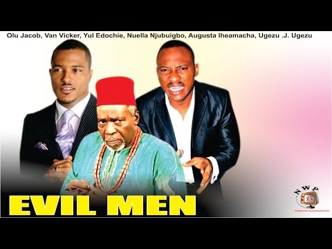 Evil Men Do  - Nigerian Nollywood  Movie