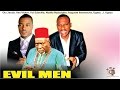 Evil Men Do Nigerian Nollywood Movie