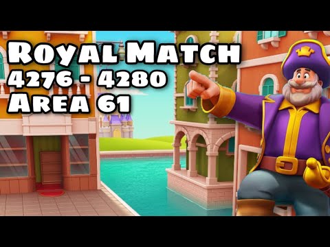 Royal Match Level 4276 - 4277 - 4278 - 4279 - 4280 | Super Hard Level Area 61 Little Venice
