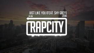 Zero - Just Like You (Feat. Shy Grey)