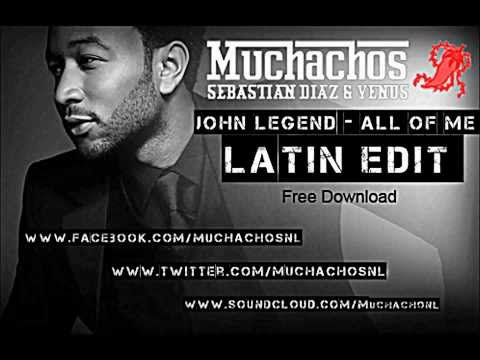 John Legend   All Of Me Muchachos Latin Edit youtube