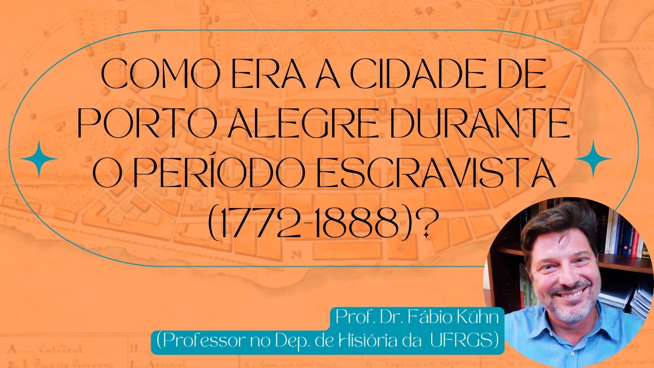 Como era a cidade de Porto Alegre durante o período escravista? c/ Prof. Dr. Fábio Kühn (UFRGS)