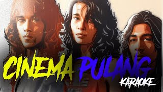 Download lagu CINEMA - PULANG (KARAOKE HQ AUDIO) mp3 Download lagu CINEMA - PULANG (KARAOKE HQ AUDIO) mp3