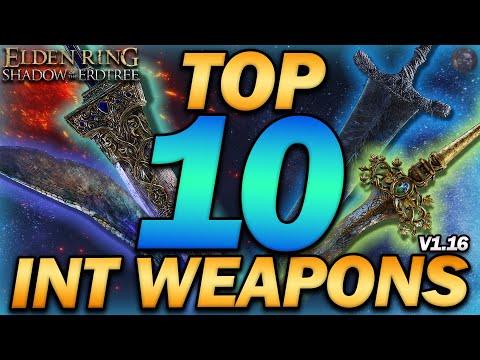 "The Top 10 INTELLIGENCE Weapons in Elden Ring!" - Update 1.16