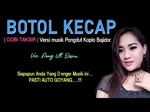 🔴Terbaru.! Lagu Jaipong BOTOL KECAP Versi PONGDUT SUNDA KOPLO BAJIDOR