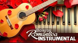 Si Escuchas Estos Boleros… Te Tocarán el Corazón 💖 Instrumentales Románticos