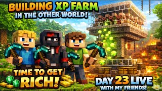 DAY 23 LIVE š“ Building XP Farm in Other World š± | Time To Get RICH! š° Minecraft With Friends