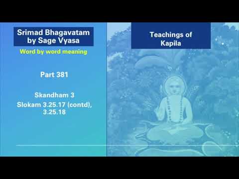 Srimad Bhagavatam. Part 381. Slokams 3.25.17 (contd) - 3.25.18.