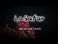 Lo Safar Song Mp3 Slowed And Reverb Lo Safar Song Lyrics Lo Safar Song Download Lofi