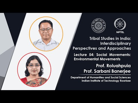 Lecture 55 Case Studies on Tribal Social and Environmental Movements