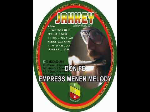 Don Fe   Empress Menen Melody (JAHKEY 2017) The Vessel Riddim