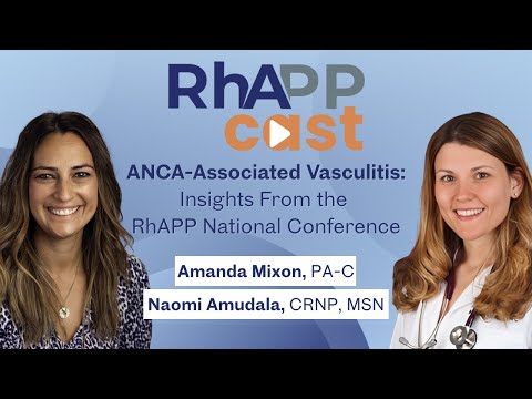 RhAPPcast: ANCA-Associated Vasculitis: Insights From the RhAPP National Conference
