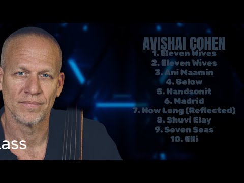 Avishai Cohen-Standout singles roundup roundup for 2024-Best of the Best Lineup-Important