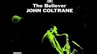 John Coltrane - The Believer