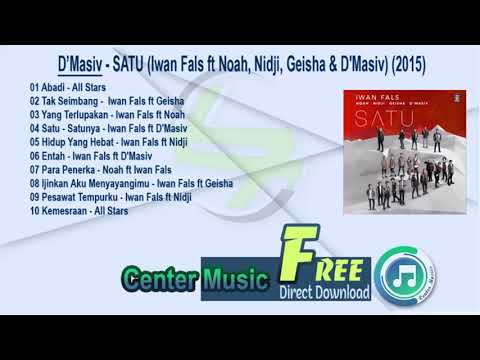 D'Masiv Full Album - SATU (Iwan Fals ft Noah, Nidji, Geisha & D'Masiv) (2015)