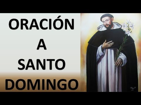 ▶ ORACIÓN A SANTO DOMINGO POR SU INTERCESIÓN - ORACION Y PAZ
