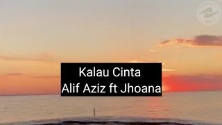Download lagu Kalau Cinta Alif Aziz Ft Jhoanna Duet Bersama Pilihan Lelaki Terbaik mp3