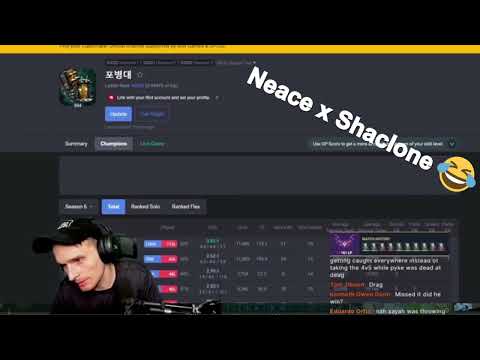 Neace raging + Shaclone😂