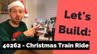 YouTube thumbnail: Let's Build: LEGO 40262 Christmas Train Ride [Review]