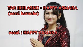 Download lagu TAK IKHLASNO - HAPPY ASMARA (versi karaoke) mp3