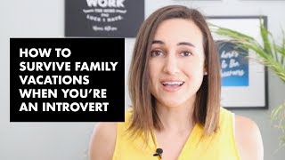 How to survive family vacations when you