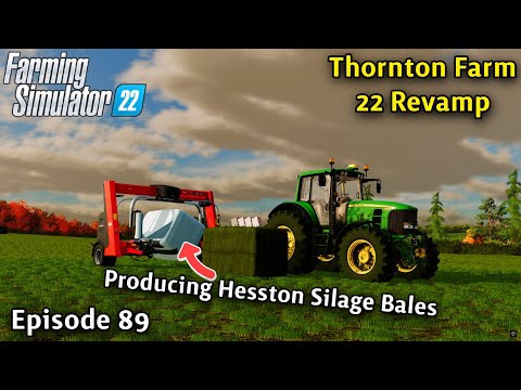 FS22 Timelapse - Thornton Farm Ep 89 - MOWING & BALING/PRODUCING HESSTON SILAGE BALES