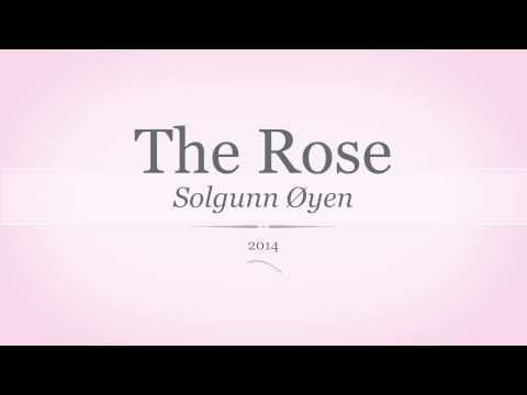 Solgunn Øyen "The Rose"