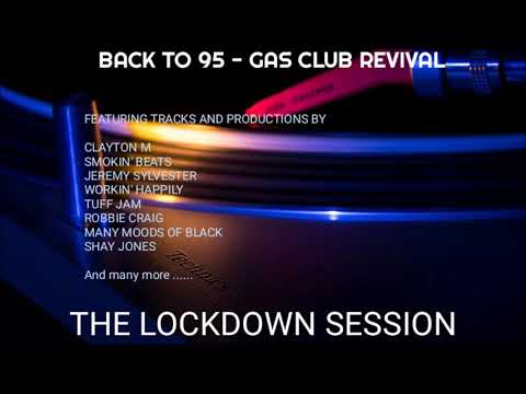 BACK TO 95 - GASS CLUB REVIVAL ...... THE LOCKDOWN SESSION