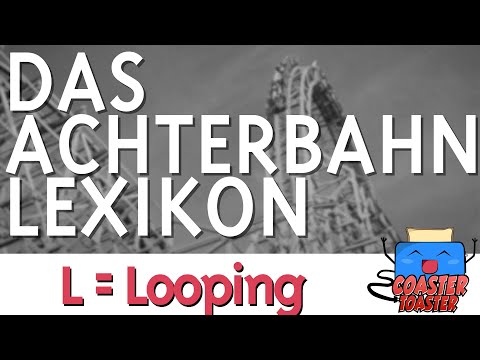 L = Looping | Das Achterbahn-Lexikon - Achterbahn-Fachbegriffe schnell erklärt