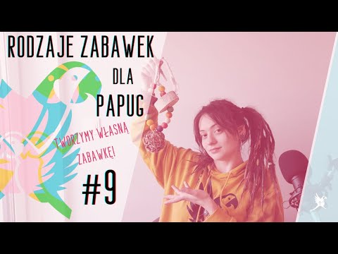 #9 Rodzaje zabawek dla papug: tworzymy własną zabawkę! | www.parrotplanet.pl