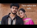 Tere Naina Aise Kafir Harnaz Sandhu First Music Video
